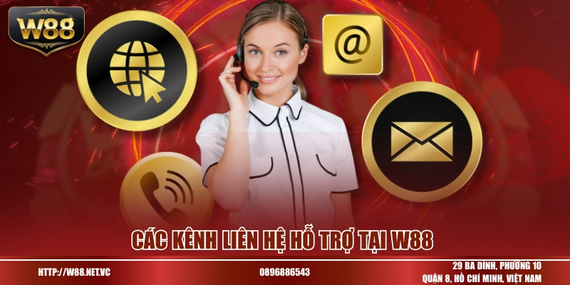 Các kênh liên hệ hỗ trợ tại W88
