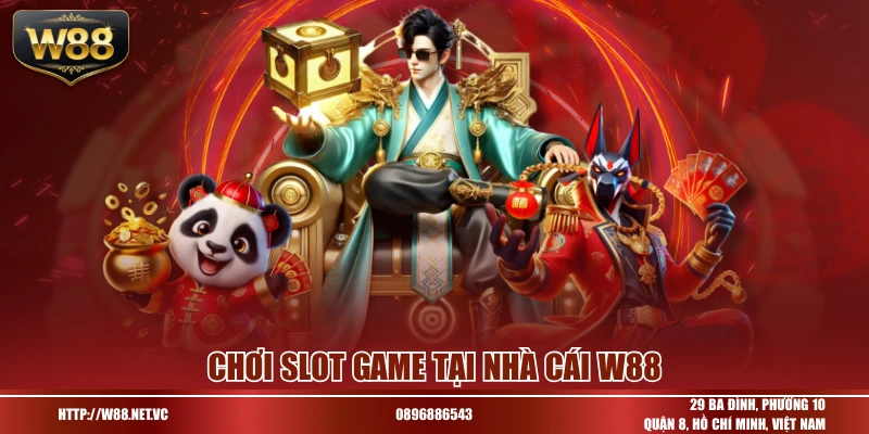 Chơi slot game tại nhà cái W88