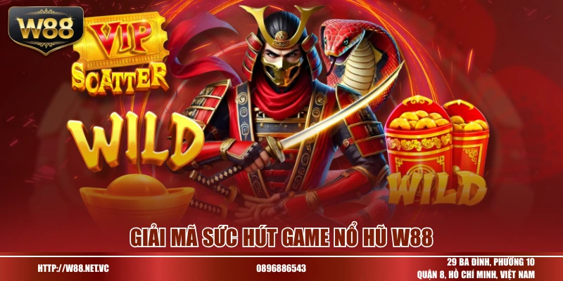 Giải mã sức hút game nổ hũ W88