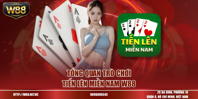 Tổng quan trò chơi tiến lên miền nam W88