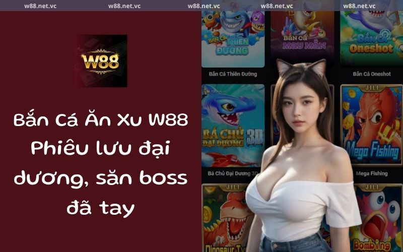 ban ca an xu w88