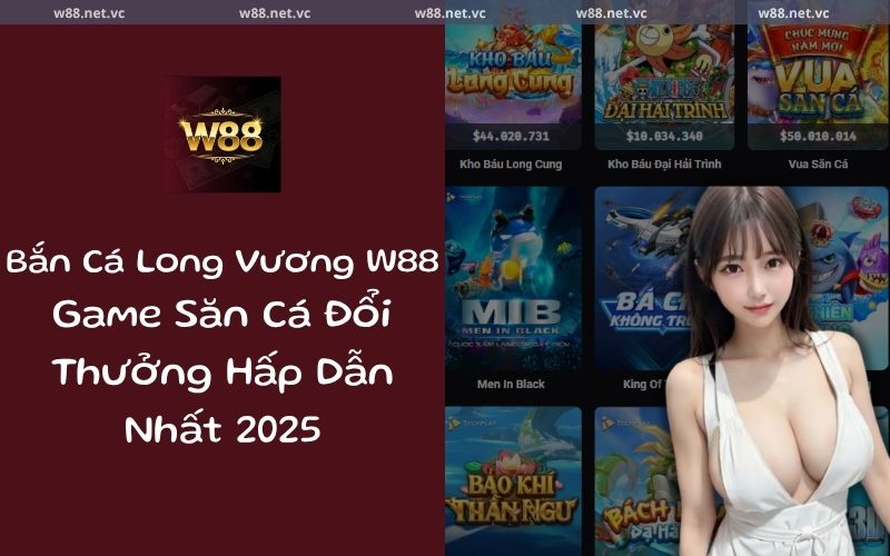 ban ca long vuong w88