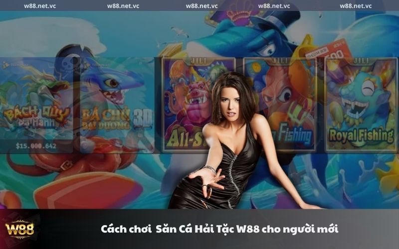 Cách chơi Săn Cá Hải Tặc W88 cho người mới