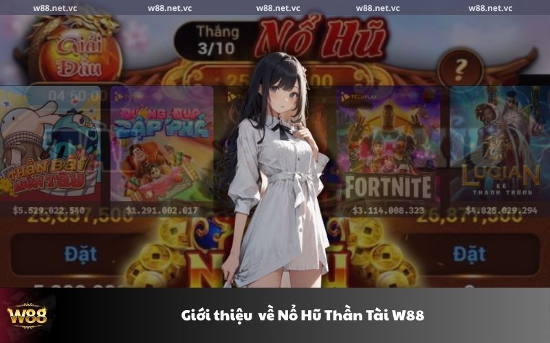 Giới thiệu về Nổ Hũ Thần Tài W88