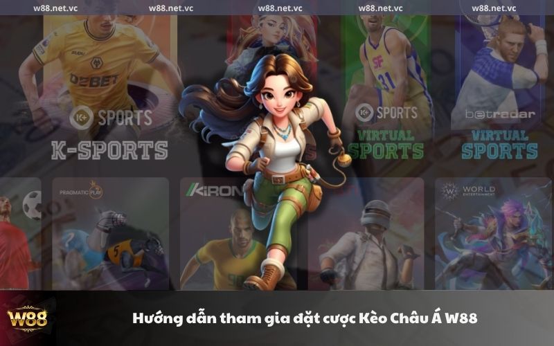 huong dan tham gia dat cuoc keo chau a w88