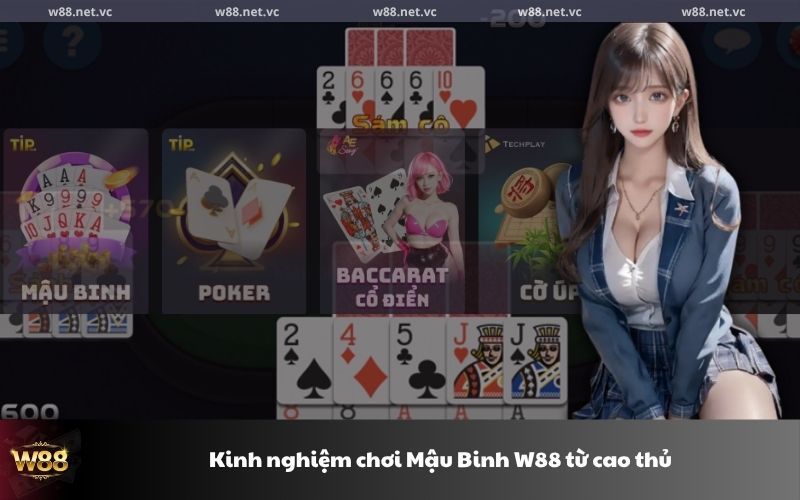 Kinh nghiệm chơi Mậu Binh W88 từ cao thủ